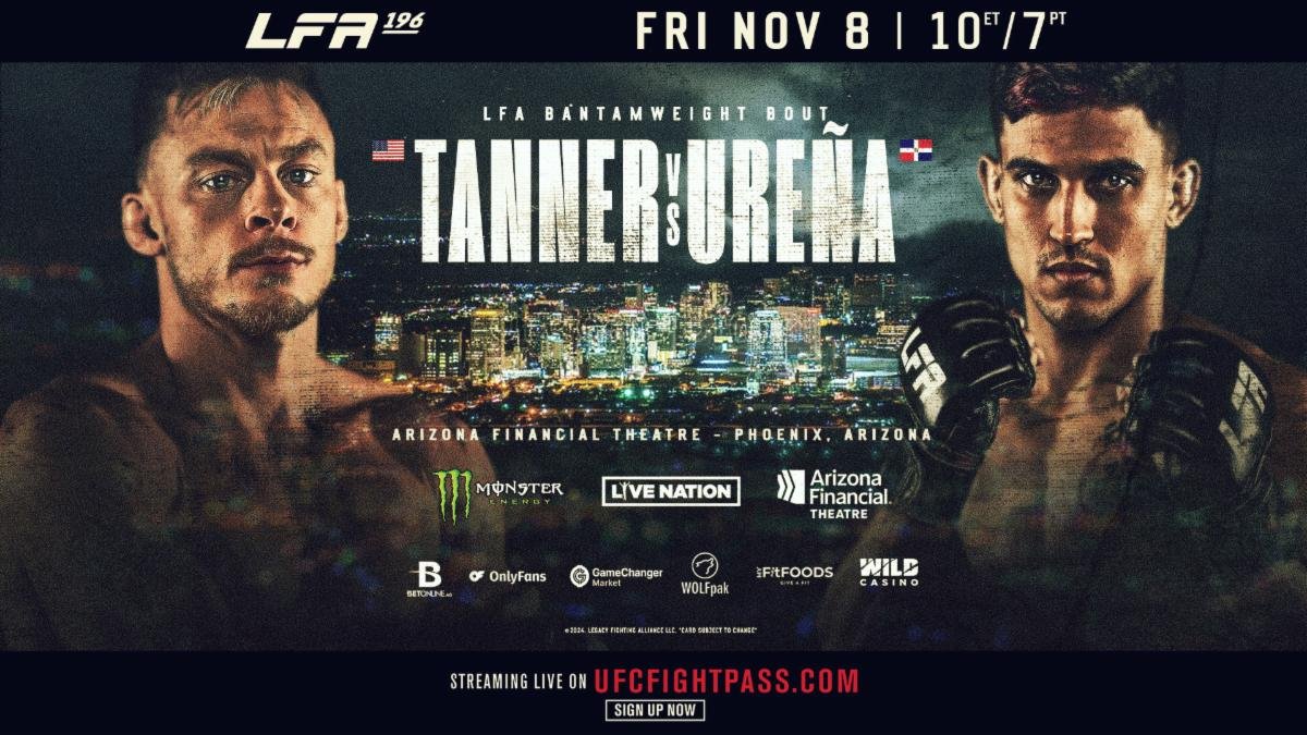 LFA 196 対戦カード: タナー vs. ウレーニャ イベント詳細